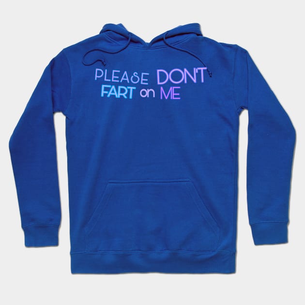 DON'T FART ON THE LIVING ROOM PILLOWS Hoodie by JustTheTippecanoe